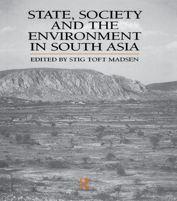 State, Society and the Environment in South Asia, PDF eBook