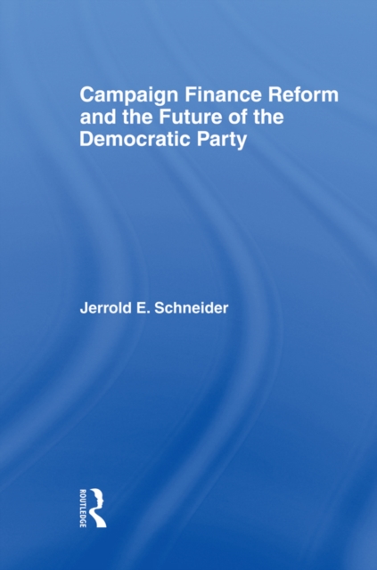 Campaign Finance Reform and the Future of the Democratic Party, EPUB eBook
