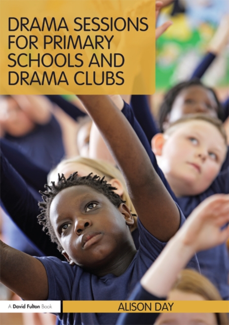 Drama Sessions for Primary Schools and Drama Clubs, PDF eBook