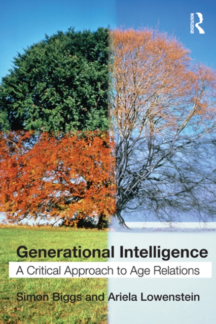 Generational Intelligence : A Critical Approach to Age Relations, EPUB eBook