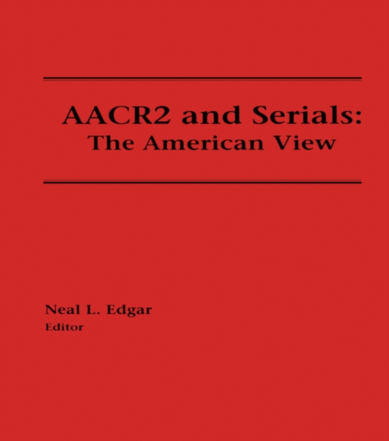AACR2 and Serials : The American View, EPUB eBook