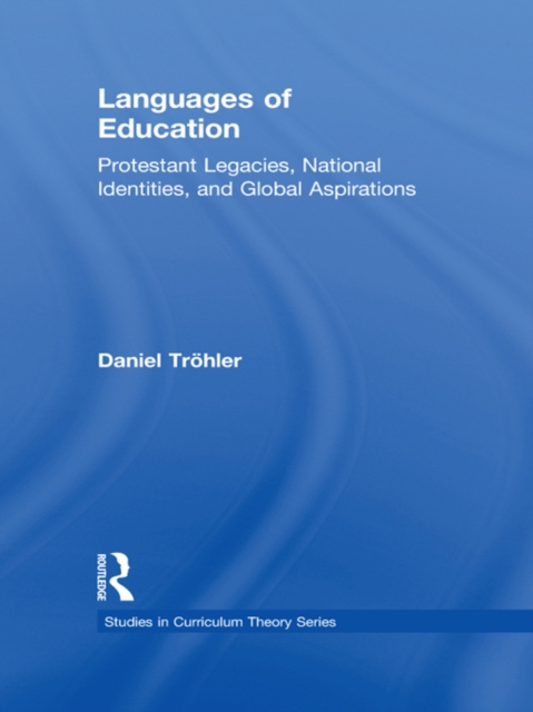 Languages of Education : Protestant Legacies, National Identities, and Global Aspirations, EPUB eBook