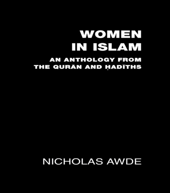 Women in Islam : An Anthology from the Qu'ran and Hadith, EPUB eBook