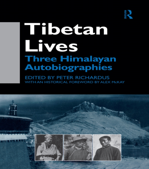 Tibetan Lives : Three Himalayan Autobiographies, PDF eBook