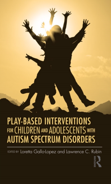 Play-Based Interventions for Children and Adolescents with Autism Spectrum Disorders, EPUB eBook