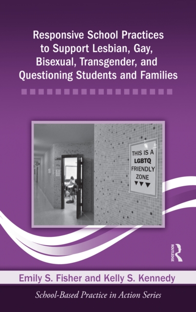 Responsive School Practices to Support Lesbian, Gay, Bisexual, Transgender, and Questioning Students and Families, EPUB eBook