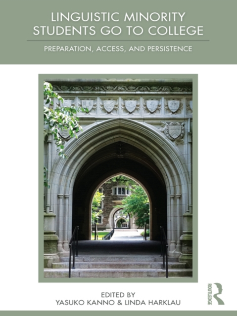 Linguistic Minority Students Go to College : Preparation, Access, and Persistence, PDF eBook