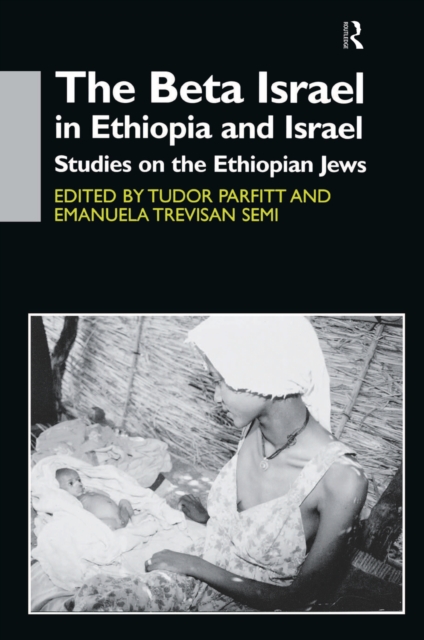 The Beta Israel in Ethiopia and Israel : Studies on the Ethiopian Jews, PDF eBook