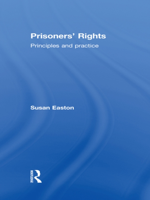 Prisoners' Rights : Principles and Practice, EPUB eBook