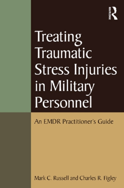 Treating Traumatic Stress Injuries in Military Personnel : An EMDR Practitioner's Guide, PDF eBook