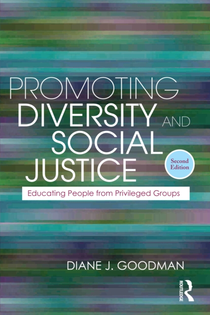 Promoting Diversity and Social Justice : Educating People from Privileged Groups, Second Edition, EPUB eBook