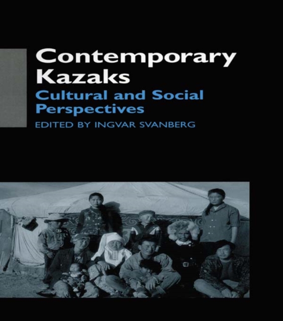Contemporary Kazaks : Cultural and Social Perspectives, PDF eBook