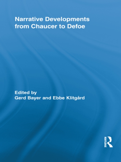 Narrative Developments from Chaucer to Defoe, EPUB eBook