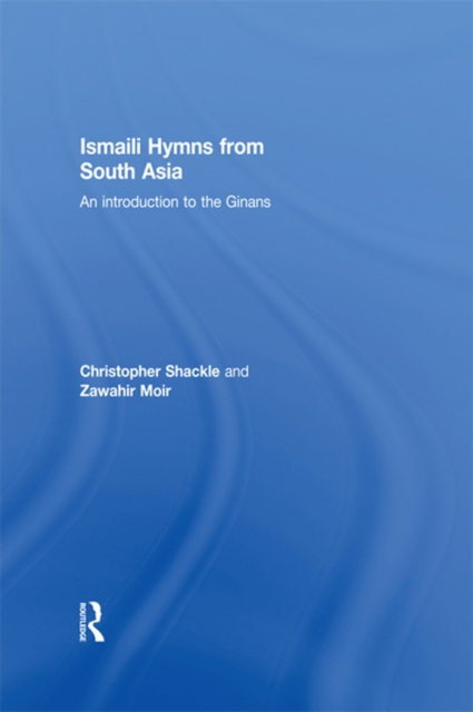 Ismaili Hymns from South Asia : An Introduction to the Ginans, EPUB eBook