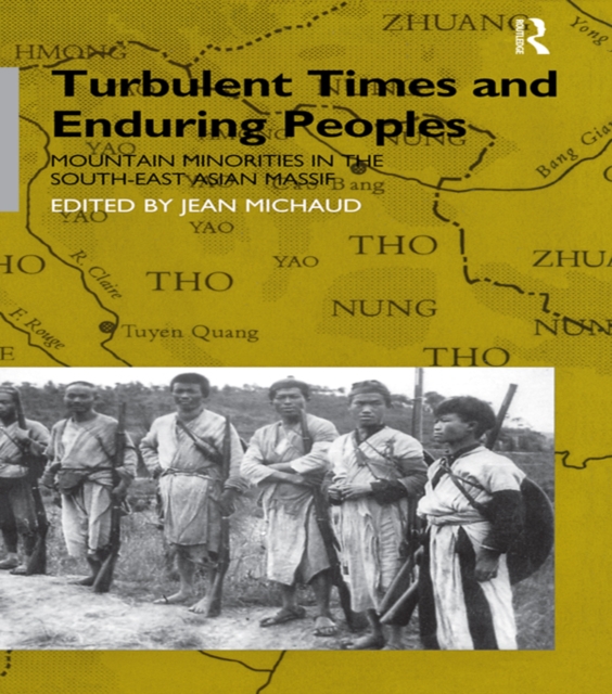 Turbulent Times and Enduring Peoples : Mountain Minorities in the South-East Asian Massif, PDF eBook