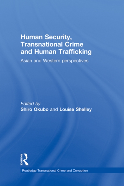Human Security, Transnational Crime and Human Trafficking : Asian and Western Perspectives, PDF eBook