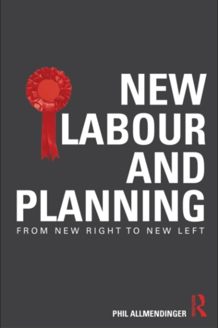New Labour and Planning : From New Right to New Left, PDF eBook