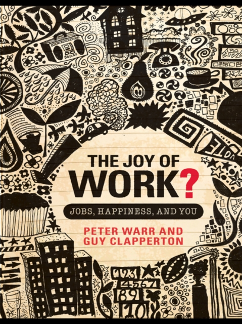 The Joy of Work? : Jobs, Happiness, and You, PDF eBook