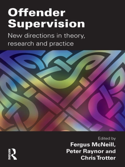 Offender Supervision : New Directions in Theory, Research and Practice, PDF eBook