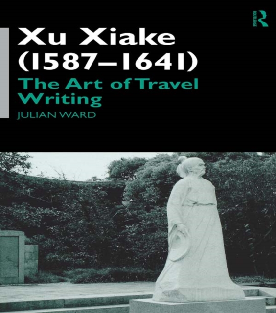 Xu Xiake (1586-1641) : The Art of Travel Writing, PDF eBook