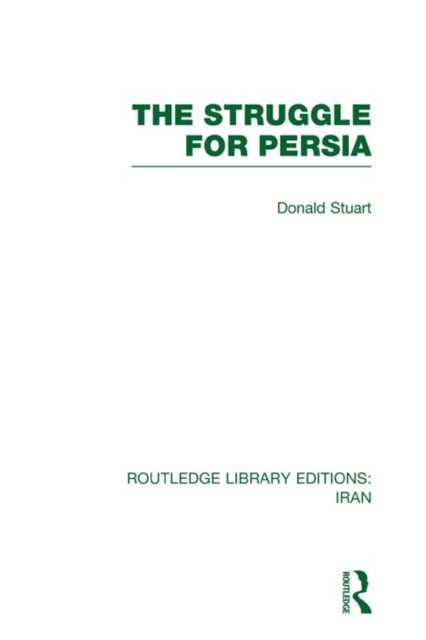 The Struggle for Persia (RLE Iran A), EPUB eBook