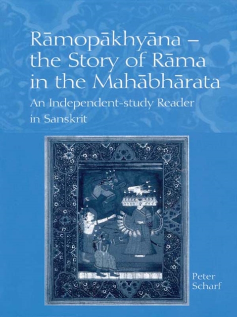 Ramopakhyana - The Story of Rama in the Mahabharata : A Sanskrit Independent-Study Reader, EPUB eBook