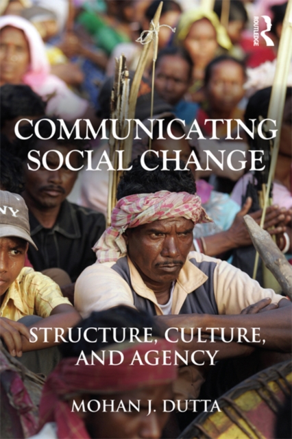Communicating Social Change : Structure, Culture, and Agency, EPUB eBook