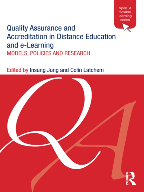 Quality Assurance and Accreditation in Distance Education and e-Learning : Models, Policies and Research, PDF eBook