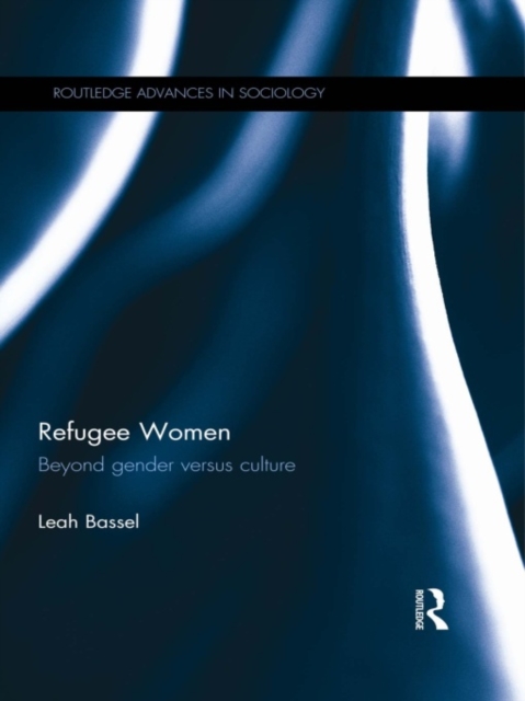 Refugee Women : Beyond Gender versus Culture, PDF eBook