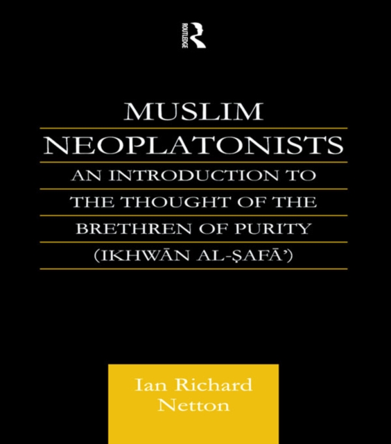 Muslim Neoplatonists : An Introduction to the Thought of the Brethren of Purity, PDF eBook