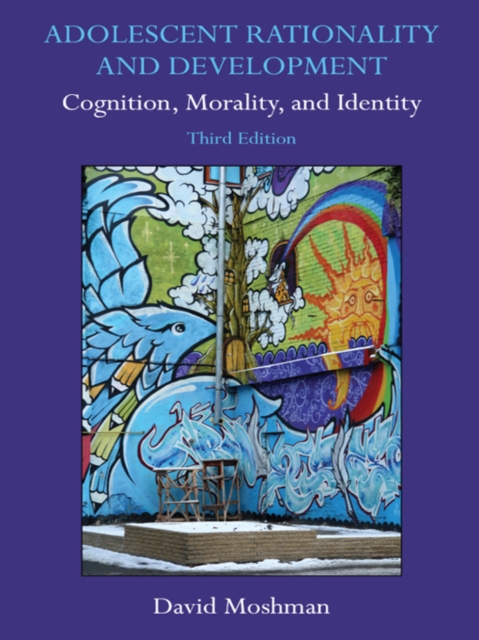 Adolescent Rationality and Development : Cognition, Morality, and Identity, Third Edition, EPUB eBook