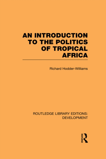 An Introduction to the Politics of Tropical Africa, PDF eBook
