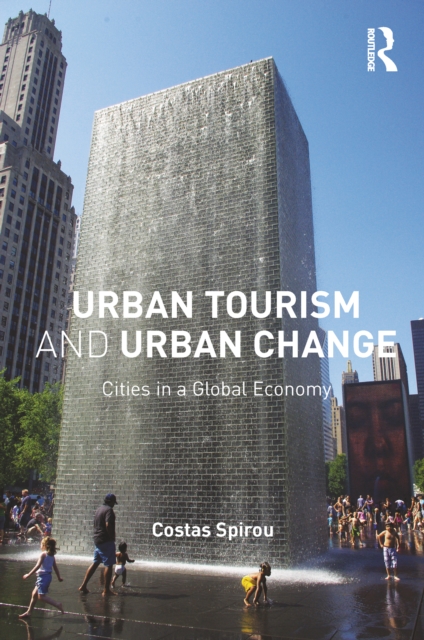 Urban Tourism and Urban Change : Cities in a Global Economy, PDF eBook