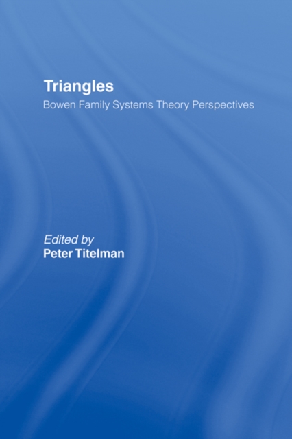 Triangles : Bowen Family Systems Theory Perspectives, PDF eBook