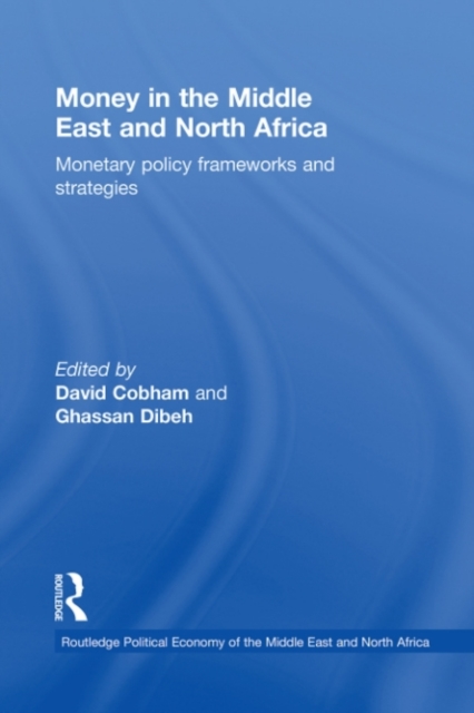 Money in the Middle East and North Africa : Monetary Policy Frameworks and Strategies, PDF eBook