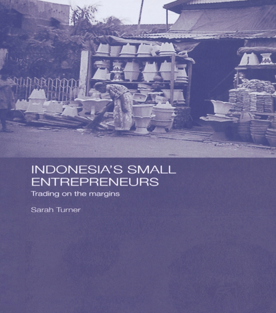 Indonesia's Small Entrepreneurs : Trading on the Margins, PDF eBook