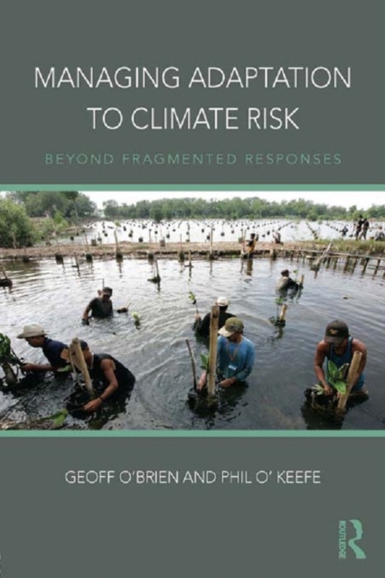 Managing Adaptation to Climate Risk : Beyond Fragmented Responses, EPUB eBook