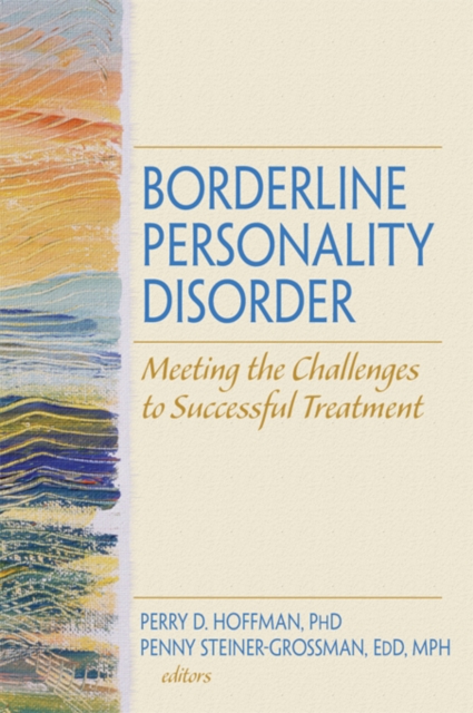 Borderline Personality Disorder : Meeting the Challenges to Successful Treatment, PDF eBook