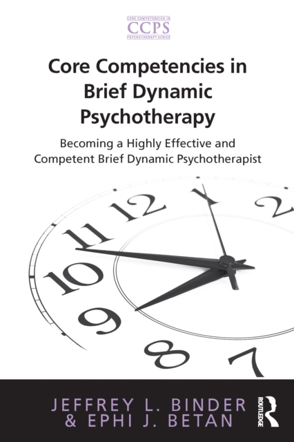 Core Competencies in Brief Dynamic Psychotherapy : Becoming a Highly Effective and Competent Brief Dynamic Psychotherapist, EPUB eBook