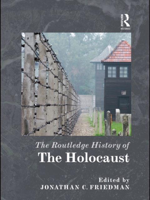 The Routledge History of the Holocaust, PDF eBook