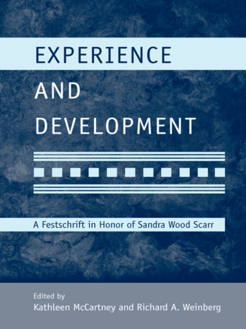 Experience and Development : A Festschrift in Honor of Sandra Wood Scarr, EPUB eBook