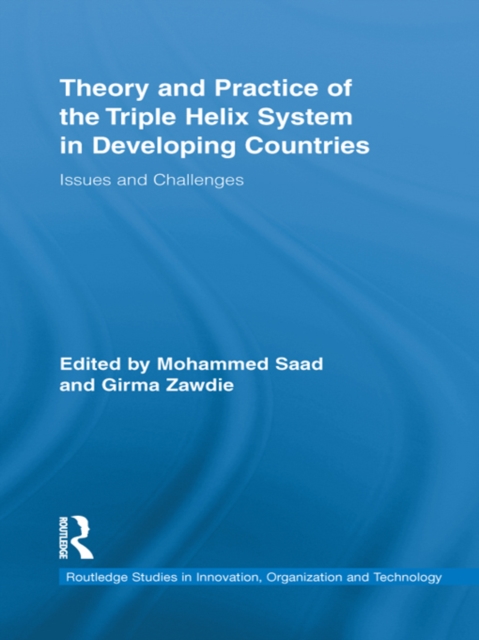 Theory and Practice of the Triple Helix Model in Developing Countries : Issues and Challenges, EPUB eBook