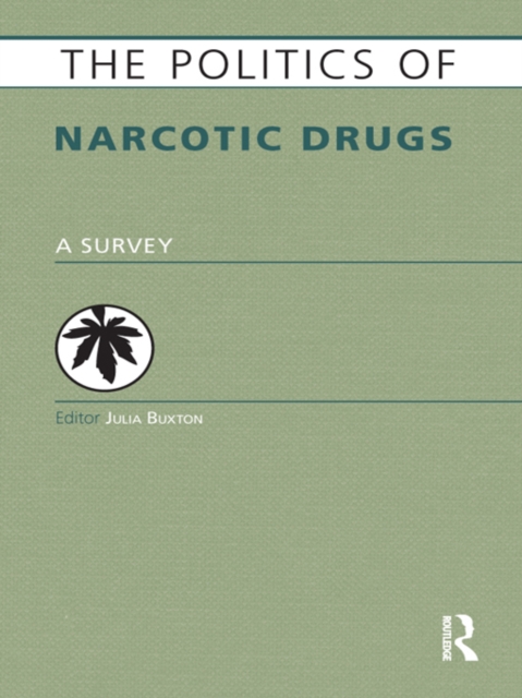 The Politics of Narcotic Drugs : A Survey, PDF eBook