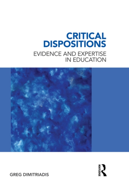 Critical Dispositions : Evidence and Expertise in Education, EPUB eBook