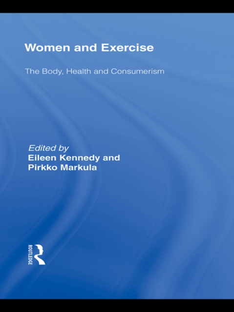 Women and Exercise : The Body, Health and Consumerism, EPUB eBook