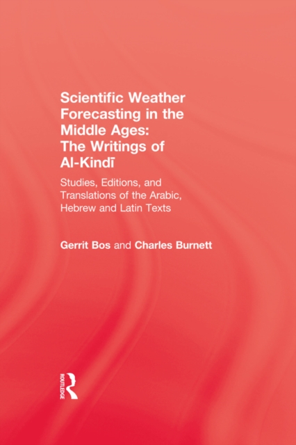 Scientific Weather Forecasting In The Middle Ages : The Writings of Al-Kindi, PDF eBook