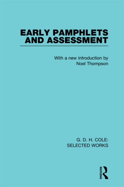 G. D. H. Cole: Early Pamphlets & Assessment (RLE Cole), EPUB eBook