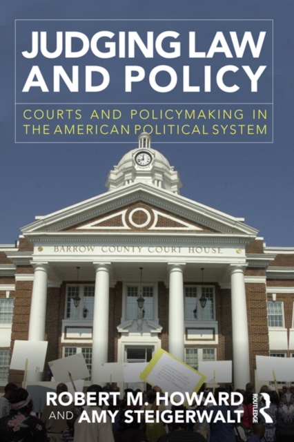 Judging Law and Policy : Courts and Policymaking in the American Political System, PDF eBook