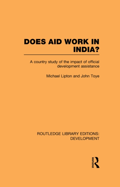 Does Aid Work in India? : A Country Study of the Impact of Official Development Assistance, PDF eBook