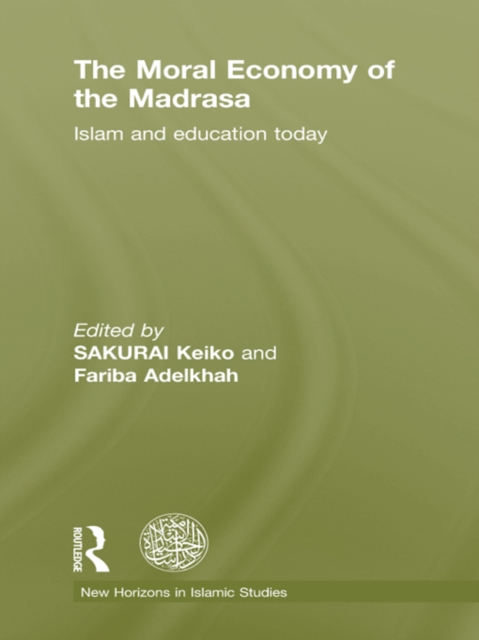 The Moral Economy of the Madrasa : Islam and Education Today, PDF eBook